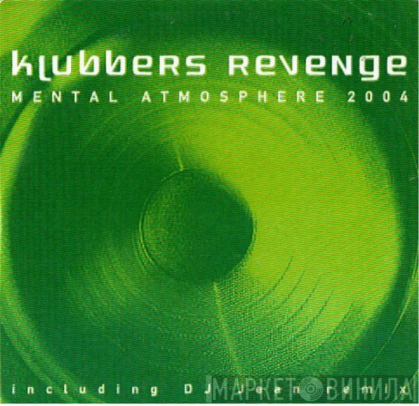  Klubbers Revenge  - Mental Atmosphere 2004