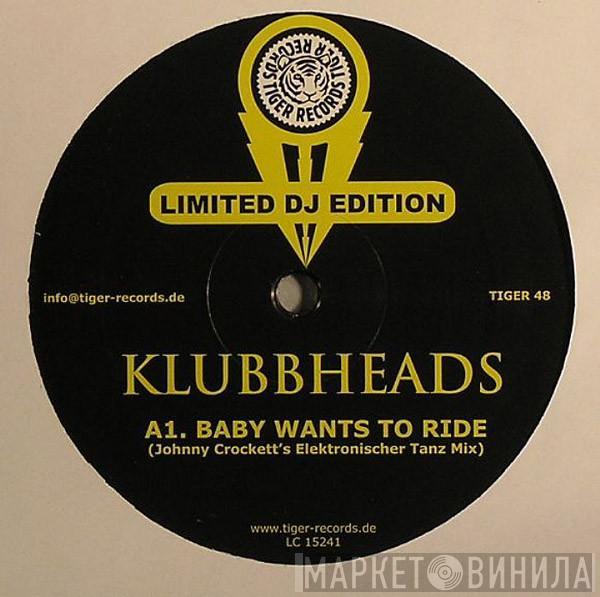  Klubbheads  - Baby Wants To Ride