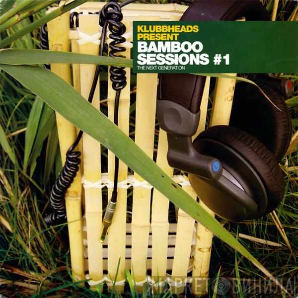 Klubbheads - Bamboo Sessions #1