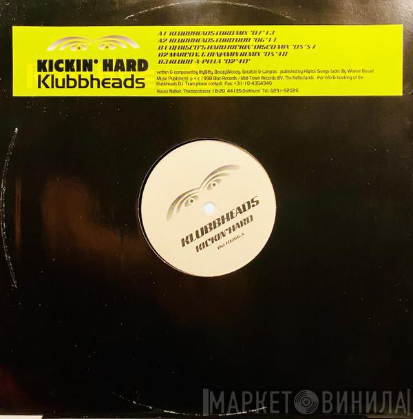  Klubbheads  - Kickin' Hard