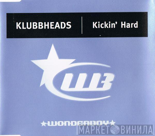  Klubbheads  - Kickin' Hard