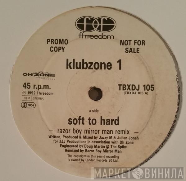Klubzone 1 - Soft To Hard (Remix)