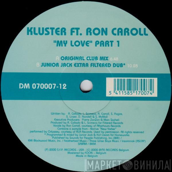 Kluster, Ron Carroll - "My Love" Part 1