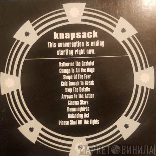  Knapsack  - This Conversation Is Ending Starting Right Now