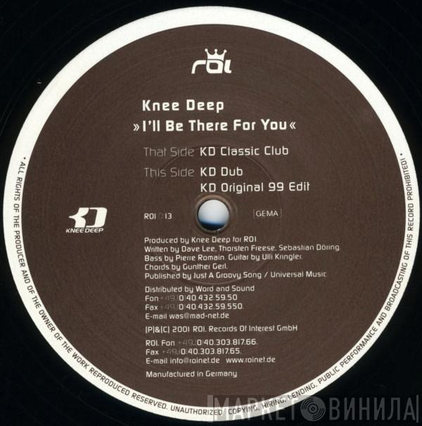 Knee Deep - I'll Be There For You