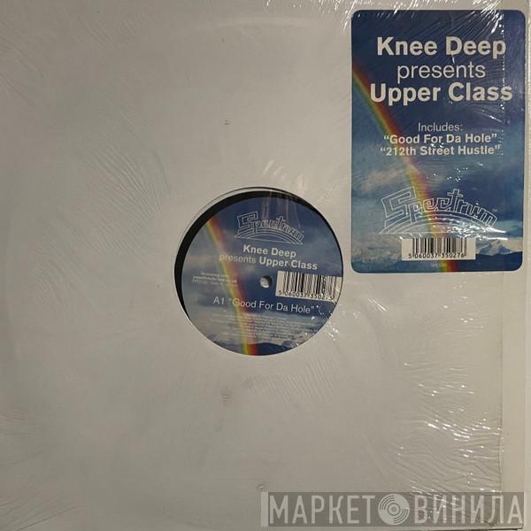 Knee Deep, Upper Class - Good For Da Hole