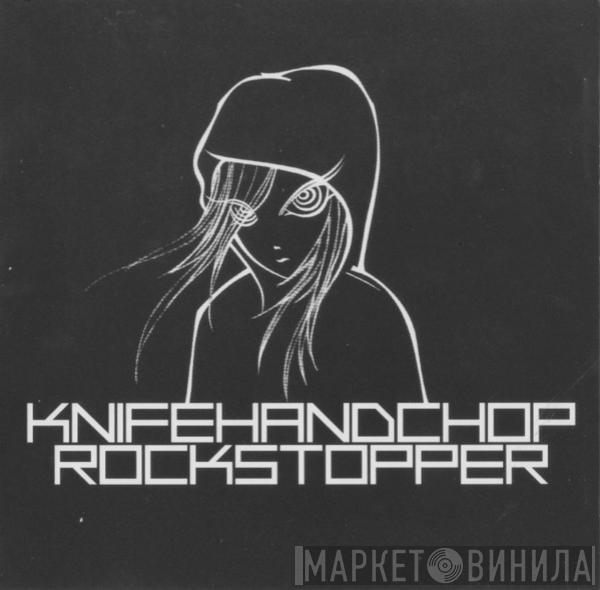 Knifehandchop - Rockstopper