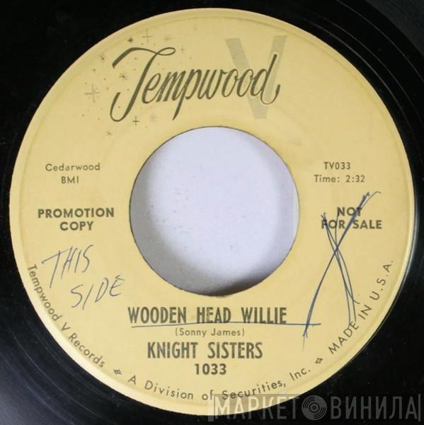 Knight Sisters - Wooden Head Willie / Confess