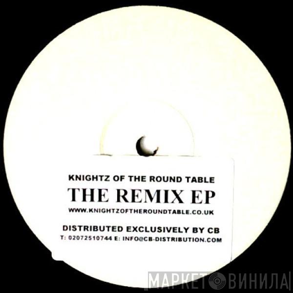 Knightz Of The Round Table - The Remix EP