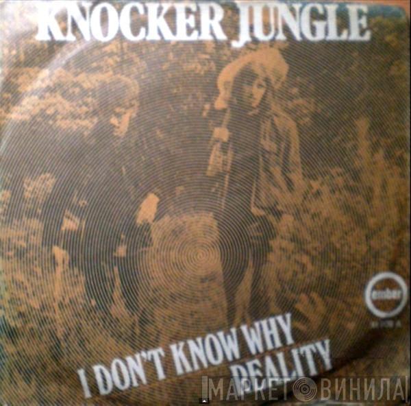 Knocker Jungle - I Don't Know Why