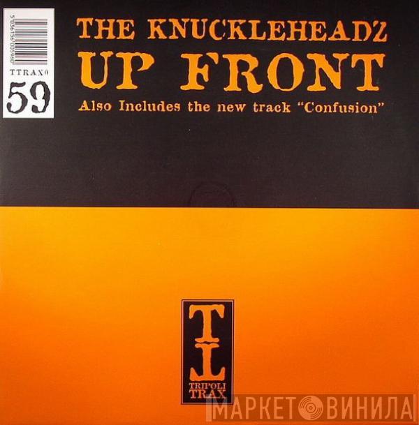  Knuckleheadz  - Up Front / Confusion