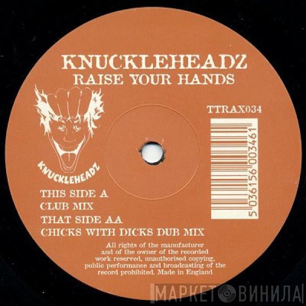 Knuckleheadz - Raise Your Hands