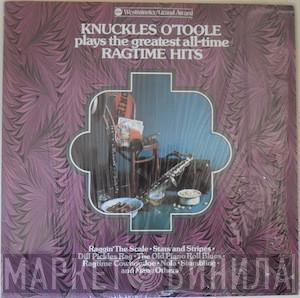 Knuckles O'Toole - Knuckles O'Toole Plays The Greatest All-Time Ragtime Hits