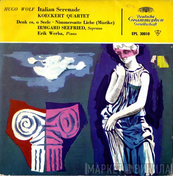 Koeckert-Quartett, Irmgard Seefried, Erik Werba - Hugo Wolf