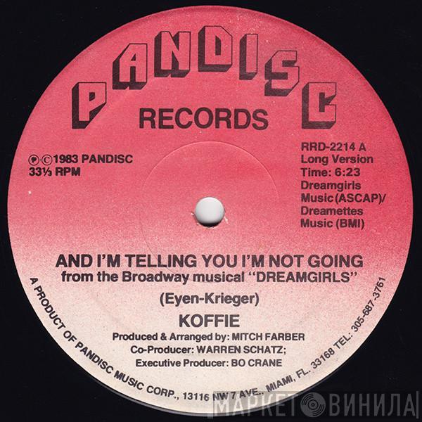 Koffie - And I'm Telling You I'm Not Going