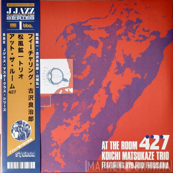 Koichi Matsukaze Trio, Ryojiro Furusawa - At The Room 427