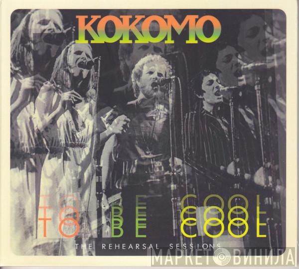 Kokomo - To Be Cool (The Rehearsal Sessions)