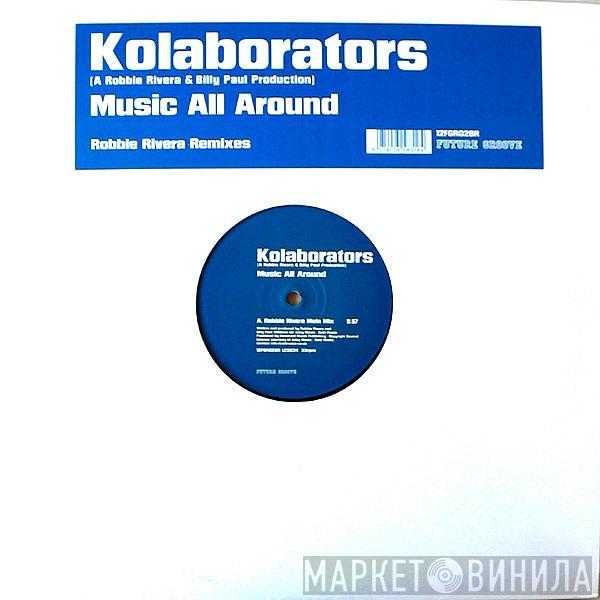 Kolaborators - Music All Around (Robbie Rivera Remixes)