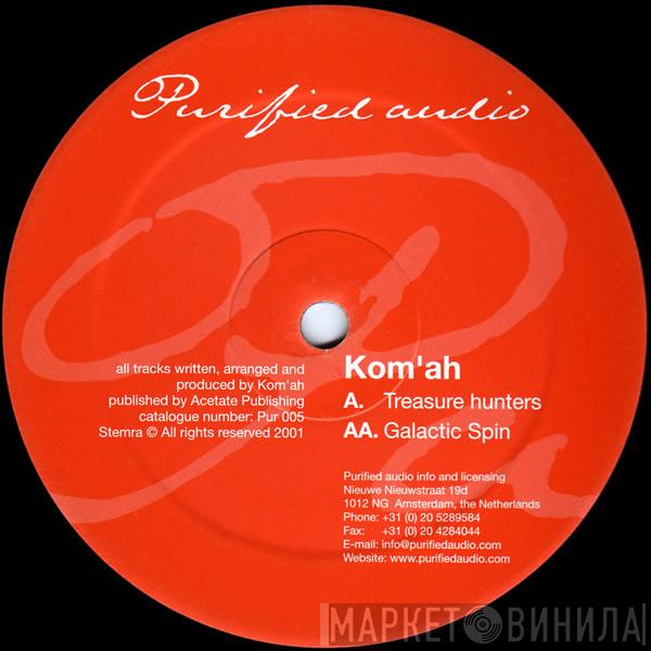 Kom'ah - Treasure Hunters / Galactic Spin