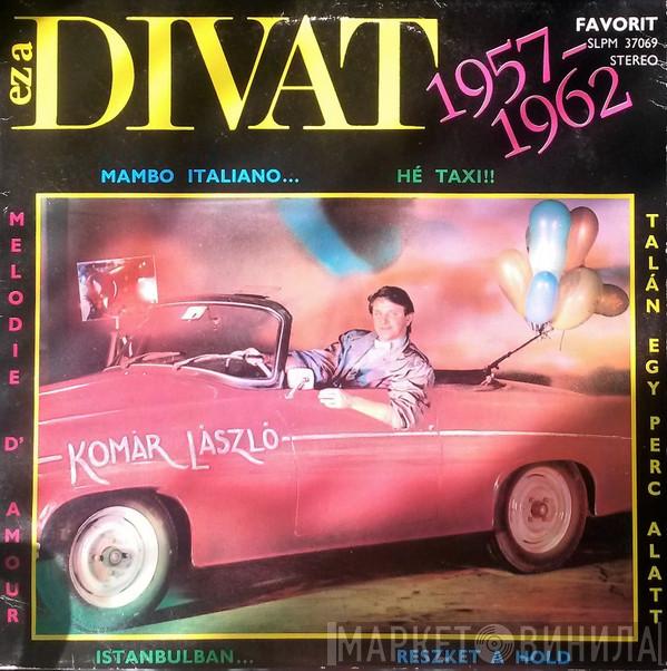 Komár László - Ez A Divat 1957-1962