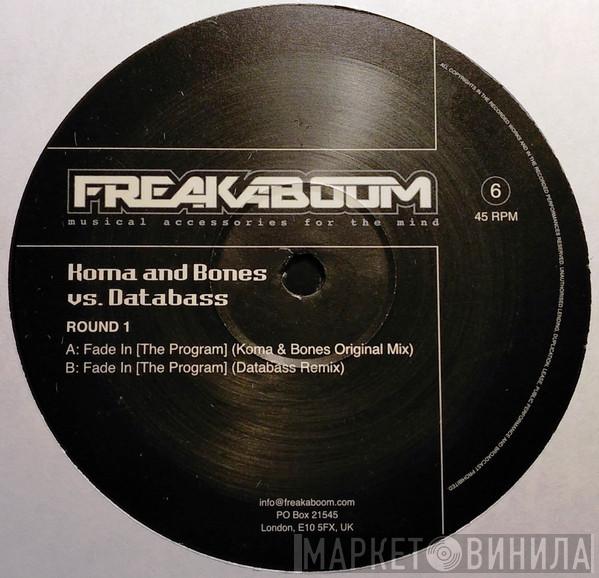 Koma & Bones, Databass - Round 1
