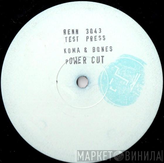 Koma & Bones - Powercut
