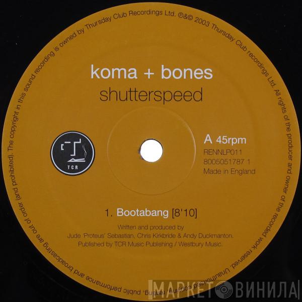Koma & Bones - Shutterspeed