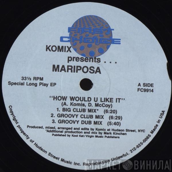 Komix, Mariposa - How Would U Like It