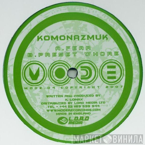 Komonazmuk - Fear / Preset Whore