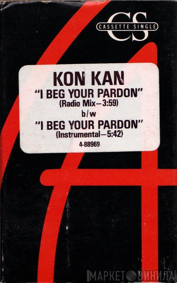  Kon Kan  - I Beg Your Pardon (Radio Mix) B/W I Beg Your Pardon (Instrumental)