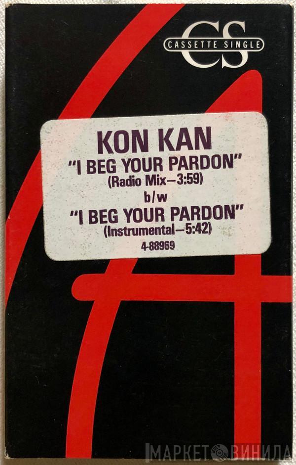  Kon Kan  - I Beg Your Pardon (Radio Mix) B/W I Beg Your Pardon (Instrumental)