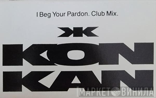  Kon Kan  - I Beg Your Pardon. Club Mix.