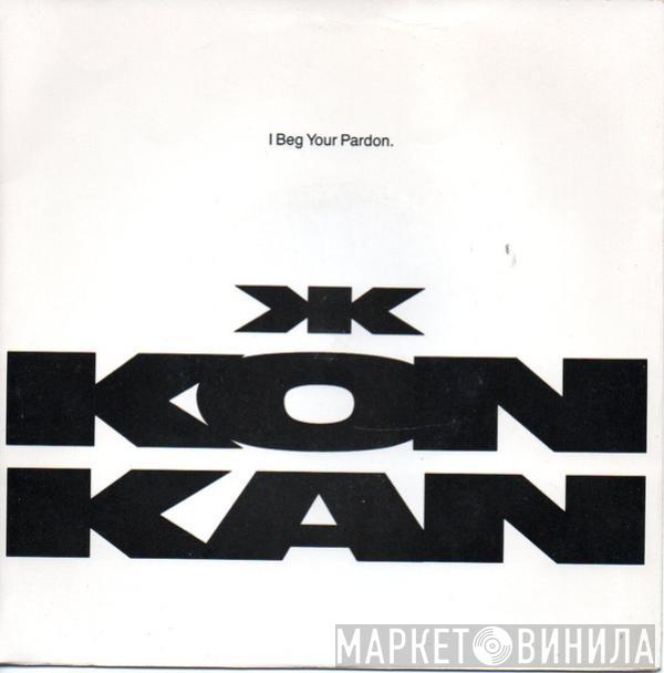  Kon Kan  - I Beg Your Pardon