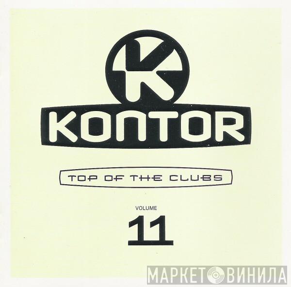  - Kontor - Top Of The Clubs Volume 11