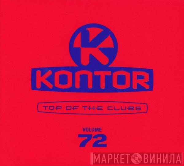  - Kontor - Top Of The Clubs Volume 72