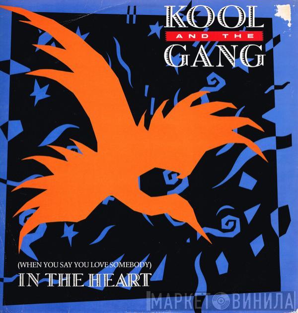 Kool & The Gang - (When You Say You Love Somebody) In The Heart