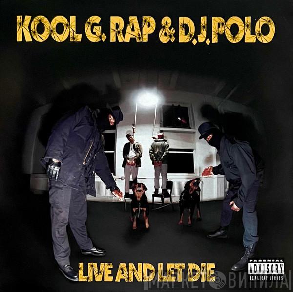 Kool G Rap & D.J. Polo - Live And Let Die