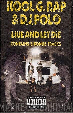  Kool G Rap & D.J. Polo  - Live And Let Die