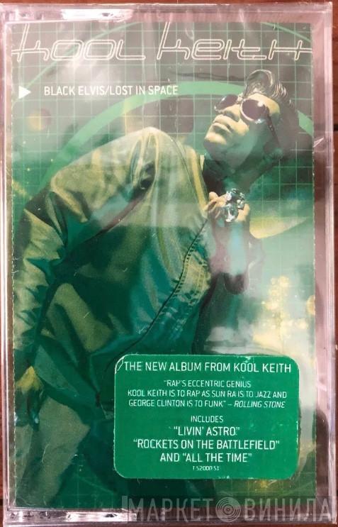  Kool Keith  - Black Elvis / Lost In Space