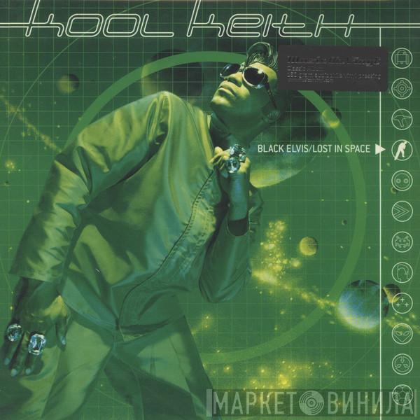 Kool Keith - Black Elvis / Lost In Space