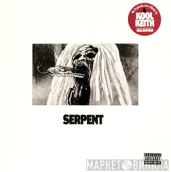 Kool Keith, Real Bad Man - Serpent