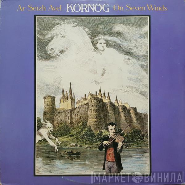 Kornog - Ar Seizh Avel - On Seven Winds
