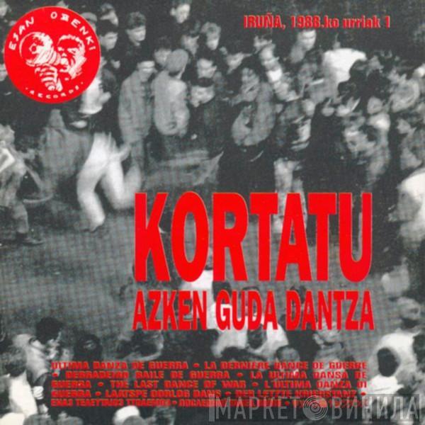 Kortatu - Azken Guda Dantza (Iruña 1988ko Urriak 1)