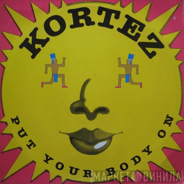 Kortez - Put Your Body On