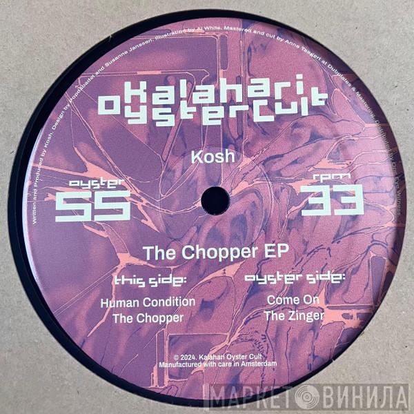 Kosh  - The Chopper EP