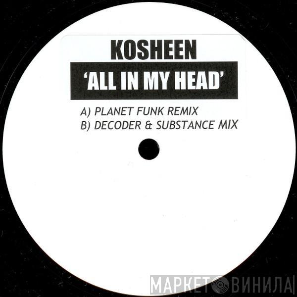 Kosheen - All In My Head