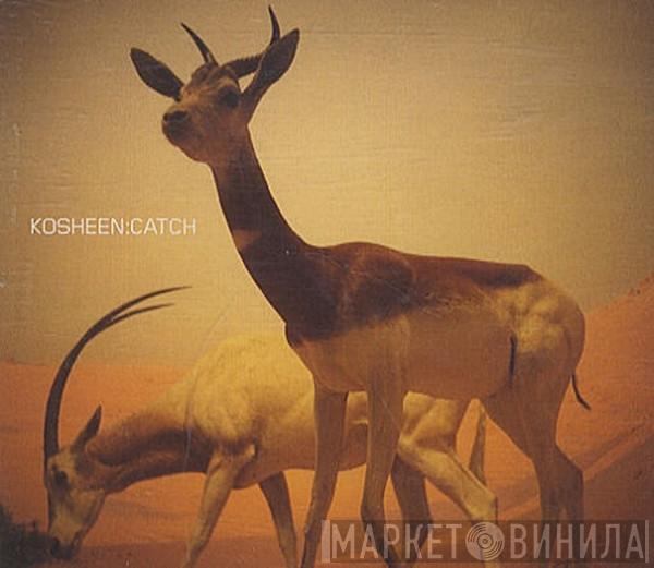  Kosheen  - Catch