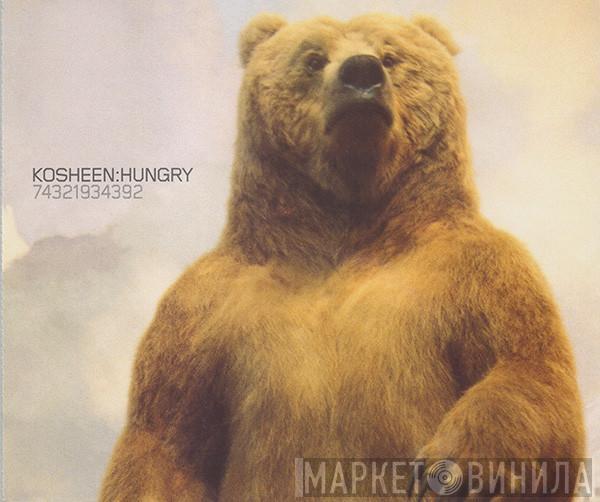  Kosheen  - Hungry