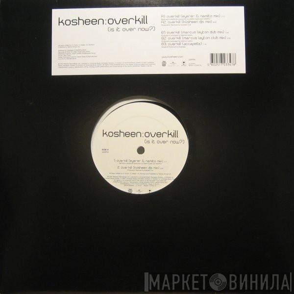 Kosheen - Overkill (Is It Over Now?)