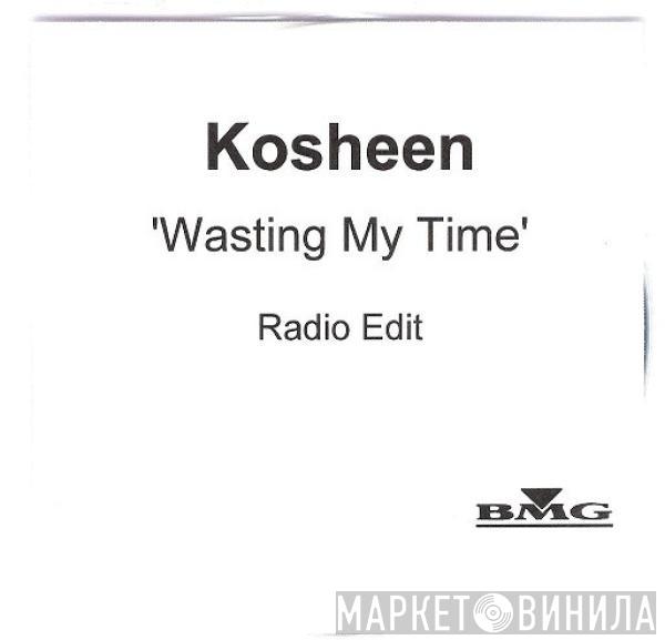 Kosheen - Wasting My Time